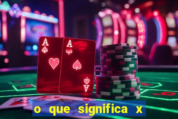 o que significa x no sportingbet